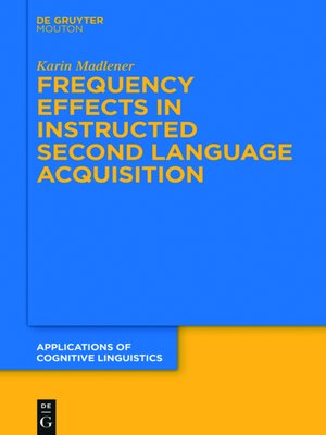 cover image of Frequency Effects in Instructed Second Language Acquisition